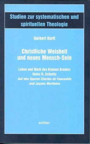 Christliche Weisheit und neues Mensch-Sein von Hartl,  Herbert