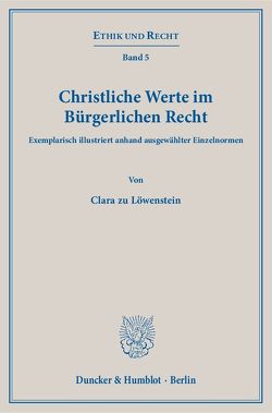 Christliche Werte im Bürgerlichen Recht. von Löwenstein,  Clara zu