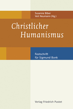 Christlicher Humanismus von Biber,  Susanne, Neumann,  Veit