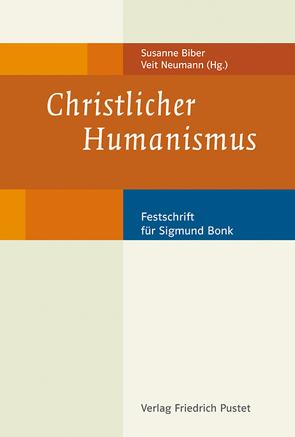 Christlicher Humanismus von Biber,  Susanne, Neumann,  Veit