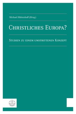 Christliches Europa? von Hüttenhoff,  Michael