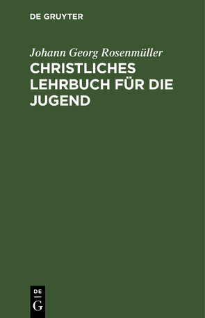 Christliches Lehrbuch für die Jugend von Rosenmueller,  Johann Georg