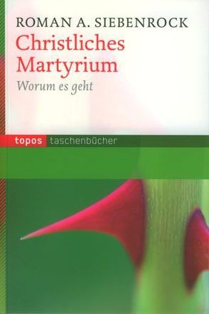 Christliches Martyrium von Siebenrock,  Roman