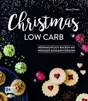 Christmas Low Carb – Weihnachtlich backen mit weniger Kohlenhydraten von Panzer,  Maria