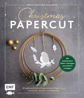 Christmas Papercut – Weihnachtliche Papierschnitt-Projekte zum Schneiden, Basteln und Gestalten von Hollerith,  Marie-Christine