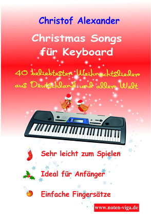 Christmas Songs für Keyboard von Alexander,  Christof, Ganitou,  Vasiliki