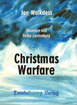 Christmas Warfare von Laufenburg,  Heike, Walkdess,  Joe