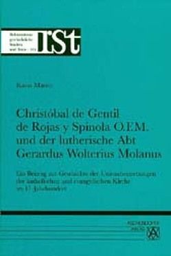 Christóbal de Gentil de Rojas O.F.M. und der lutherische Abt Gerardus Wolterius Molanus von Masser,  Karin