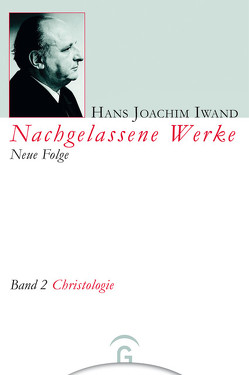 Christologie von Hans-Iwand-Stiftung, Iwand,  Hans Joachim, Lempp,  Eberhard, Thaidigsmann,  Edgar
