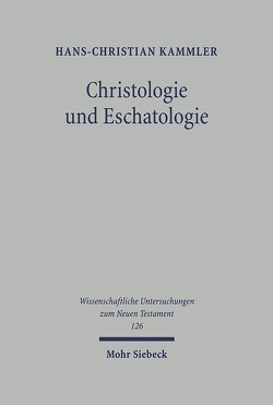 Christologie und Eschatologie von Kammler,  Hans-Christian
