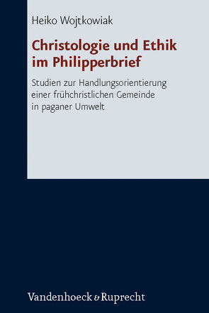 Christologie und Ethik im Philipperbrief von Wojtkowiak,  Heiko