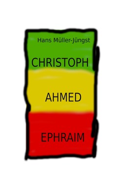 Christoph, Ahmed , Ephraim von Müller-Jüngst,  Hans