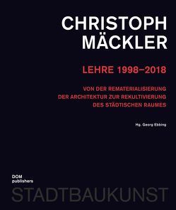 Christoph Mäckler. Lehre 1998–2018 von Ebbing,  Georg