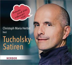 Christoph Maria Herbst liest Tucholsky-Satiren von Herbst,  Christoph Maria, Tucholsky,  Kurt