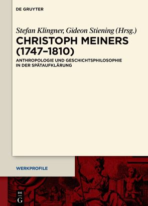Christoph Meiners (1747–1810) von Klingner,  Stefan, Stiening,  Gideon