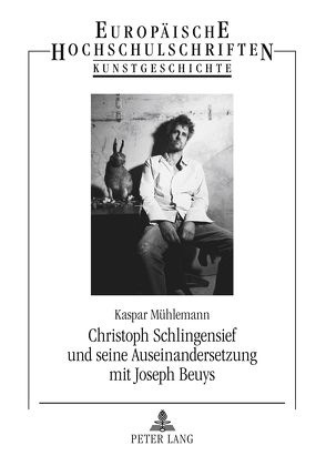 Christoph Schlingensief und seine Auseinandersetzung mit Joseph Beuys von Mühlemann,  Kaspar
