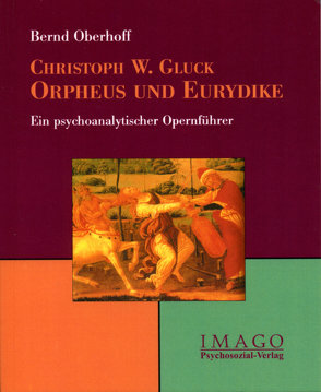 Christoph W. Gluck: Orpheus und Eurydike von Oberhoff,  Bernd