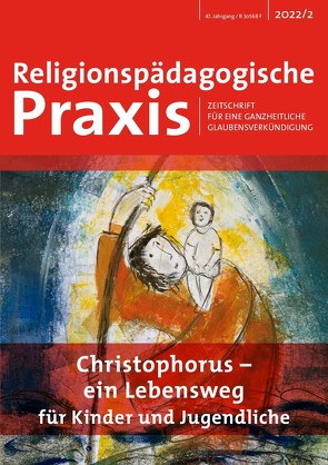 Christophorus – ein Lebensweg für Kinder und Jugendliche von Blechschmidt,  Meinulf, Hoiß,  Hildegard, Jäger,  Monika, Kaufmann,  Esther