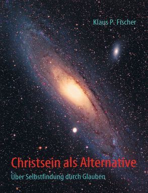 Christsein als Alternative von Fischer,  Klaus P.