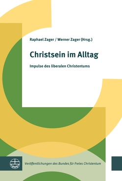 Christsein im Alltag von Zager,  Raphael, Zager,  Werner