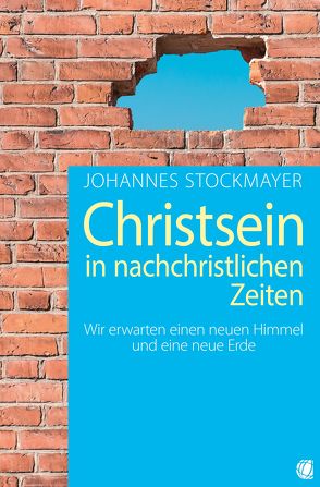 Christsein in nachchristlichen Zeiten von Stockmayer,  Johannes