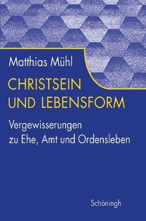 Christsein und Lebensform von Mühl,  Matthias