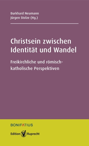 Christsein zwischen Identität und Wandel von Dziewas,  Ralf, Gebhardt,  Winfried, Hardt,  Michael, Iff,  Markus, Lange,  Andrea, Neumann,  Burkhard, Oeldemann,  Johannes, Olpen,  Bernhard, Pilnei,  Oliver, Stolze,  Jürgen, Thönissen,  Wolfgang