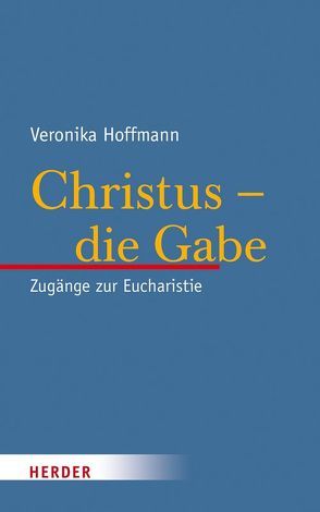 Christus – die Gabe von Hoffmann,  Veronika