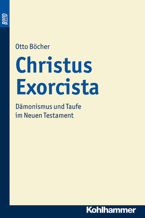 Christus Exorcista. BonD von Böcher,  Otto