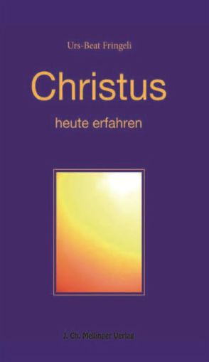 Christus heute erfahren von Fringeli,  Urs-Beat