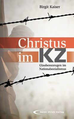 Christus im KZ von Kaiser,  Birgit