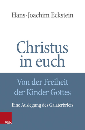 Christus in euch – Von der Freiheit der Kinder Gottes von Eckstein,  Hans-Joachim