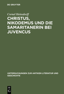 Christus, Nikodemus und die Samaritanerin bei Juvencus von Heinsdorff,  Cornel
