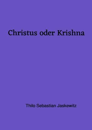 Christus oder Krishna von Jaskewitz,  Thilo Sebastian