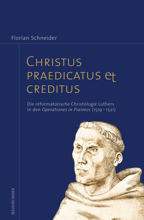 Christus praedicatus et creditus von Schneider,  Florian