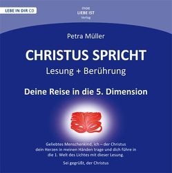 Christus spricht – Deine Reise in die 5. Dimension von Müller,  Petra