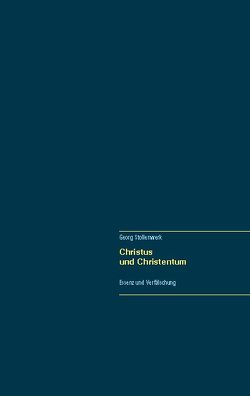 Christus und Christentum von Stollenwerk,  Georg