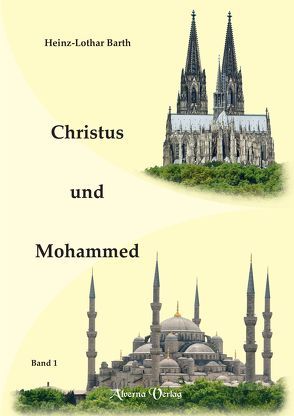 Christus und Mohammed / Bd. 1 von Barth,  Heinz-Lothar