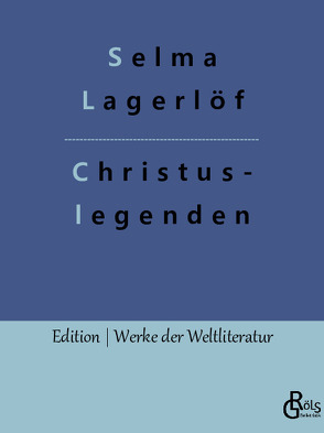 Christuslegenden von Gröls-Verlag,  Redaktion, Lagerloef,  Selma