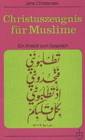 Christuszeugnis für Muslime von Christensen,  Jens, Moritzen,  Niels P, Pörksen,  Martin