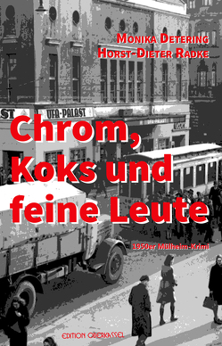 Chrom, Koks und feine Leute von Detering,  Monika, Radke,  Horst-Dieter