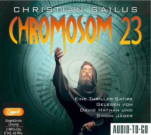 Chromosom 23 – Eine Thriller-Satire von Gailus,  Christian, Jäger,  Simon, Nathan,  David