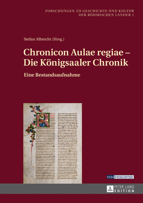 Chronicon Aulae regiae – Die Königsaaler Chronik von Albrecht,  Stefan