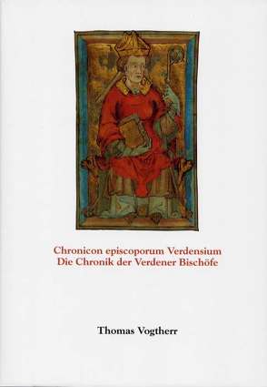Chronicon episcoporum Verdensium /Die Chronik der Verdener Bischöfe von Kemperdick,  Stephan, Vogtherr,  Thomas