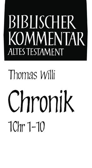 Chronik (1 Chr 1,1-10,14) von Willi,  Thomas