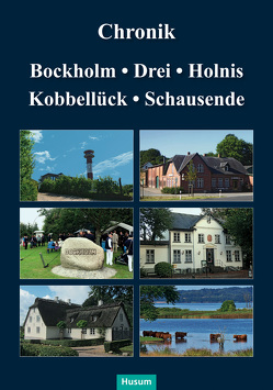 Chronik Bockholm, Drei, Holnis, Kobbellück, Schausende von Henningsen,  Telsche
