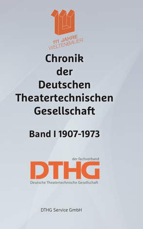 Chronik der Deutschen Theatertechnischen Gesellschaft Band I 1907-1973 von Eckart,  Hubert, Perrottet,  Jochen