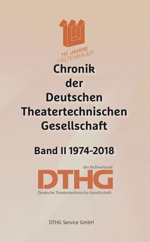 Chronik der Deutschen Theatertechnischen Gesellschaft Band II 1974-2018 von Eckart,  Hubert