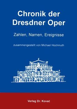 Chronik der Dresdner Oper von Hochmuth,  Michael