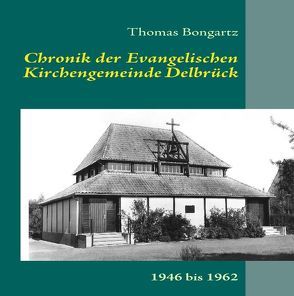 Chronik der Ev. Kirchengemeinde Delbrück von Bongartz,  Thomas